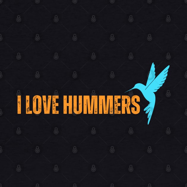 I Love Hummers Awesome Hummingbird Lover by Just Me Store